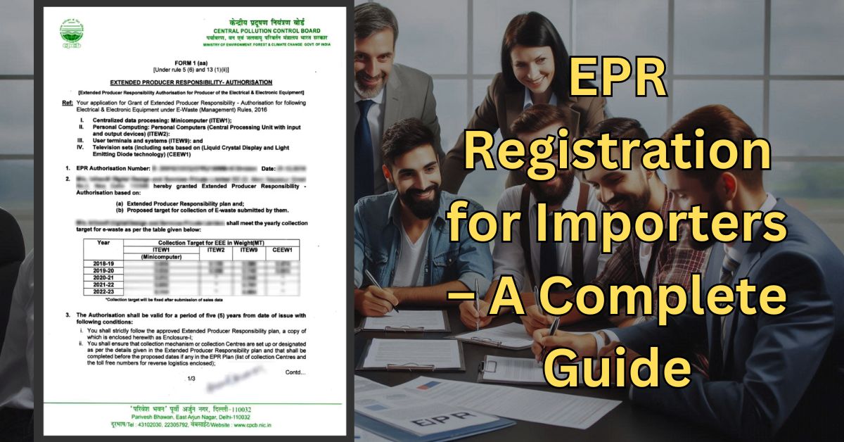 EPR Registration for Importers – A Complete Guide